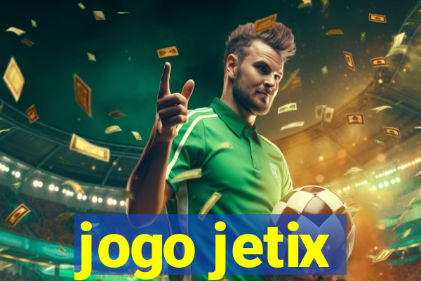 jogo jetix